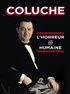  Coluche - L'horreur est humaine.