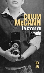 Colum McCann - Le Chant du coyote.