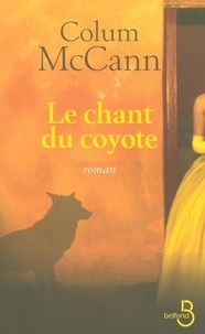 Colum McCann - Le chant du coyote.