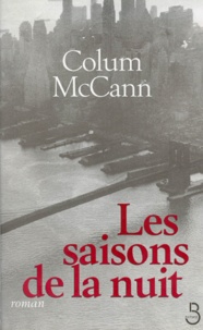 Colum McCann - Les Saisons de la nuit.