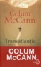 Colum McCann - Transatlantic.