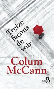 Colum McCann - Treize façons de voir.