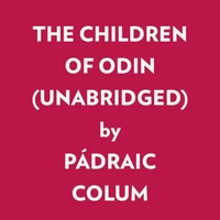 THE CHILDREN OF ODIN (UNABRIDGED)