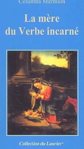 Columba Marmion - La Mere Du Verbe Incarne.