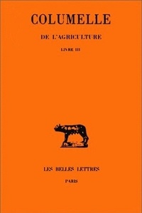  Columelle - De l'agriculture - Livre III.