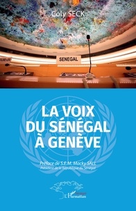 Téléchargez des ebooks pour ipod touch gratuitement La voix du Sénégal à Genève par Coly Seck, Macky Sall 9782140493065