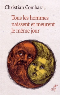 Tous les hommes naissent et meurent le même jour