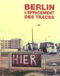 Berlin, l'effacement des traces