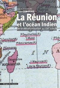 La Réunion et l'océan Indien de la décolonisation au XXIe siècle
