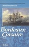  Combeaud - Bordeaux corsaire - Récit.