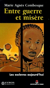 Entre Guerre Et Misere. Les Esclaves Aujourd'Hui