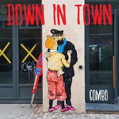 Combo - Down in town - Quand on arrive en ville....