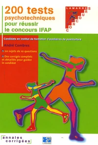 200 Tests psychotechniques pour réussir le concours IFAP
