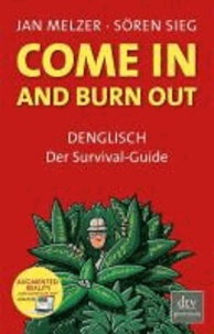 Come in and burn out - DENGLISCH Der Survival-Guide.
