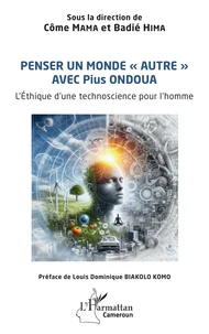 Penser un monde "autre" avec Pius ONDOUA