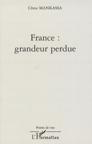 Côme Mankassa - France : grandeur perdue.