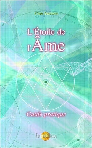 Côme Shelvene - L'Etoile de l'Ame - Guide pratique.