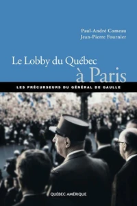 Le lobby du quebec a paris les precurseurs de de gaulle