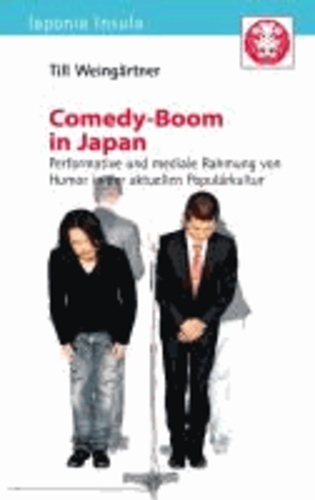 Comedy-Boom in Japan - Performative und mediale Rahmung von Humor in der aktuellen Populärkultur.
