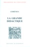  Comenius - La grande didactique ou L'art universel de tout enseigner à tous.