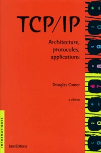 Tcp/Ip. Architecture, Protocoles, Applications, 3eme Edition