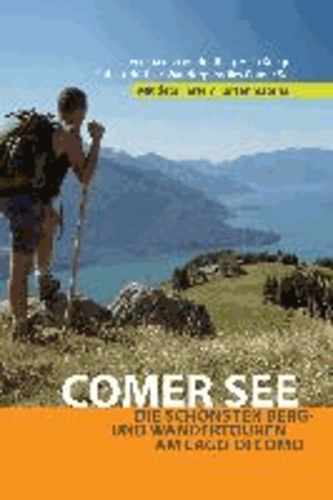 Comer See - Wanderführer - Die schönsten Berg- und Wandertouren am Lago di Como.