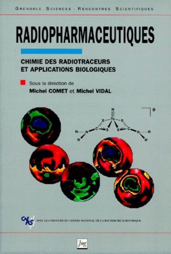  COMET/VIDAL - Radiopharmaceutiques - Chimie des radiotraceurs et applications biologiques.