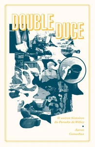 Double Duce & autres histoires du Paradis de Willey