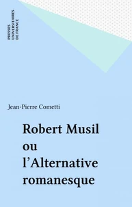 Robert Musil   ou l'Alternative romanesque
