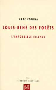 Louis-Rene Des Forets. L'Impossible Silence