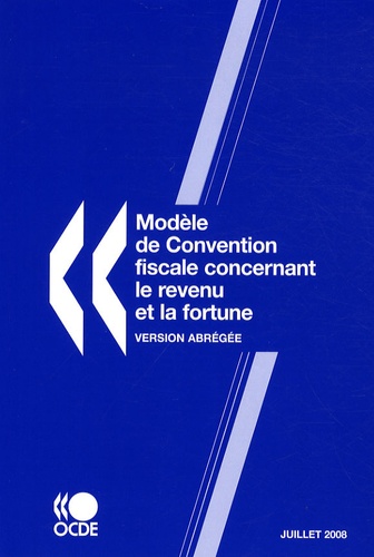  Comité Affaires fiscales OCDE - Modèle de Convention fiscale concernant le revenu et la fortune - Version abrégée.