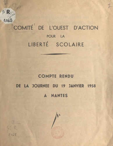Comité de l'Ouest d'action pour la liberté scolaire. Compte rendu de la journée du 19 janvier 1958 à Nantes