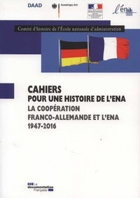  Comité d'histoire de l'ENA - La coopération franco-allemande et l'ENA 1947-2016.