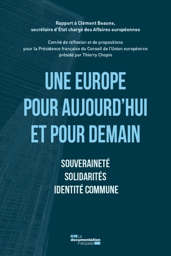 Une Europe pour aujourd'hui et pour demain. Souveraineté, solidarités, identité commune