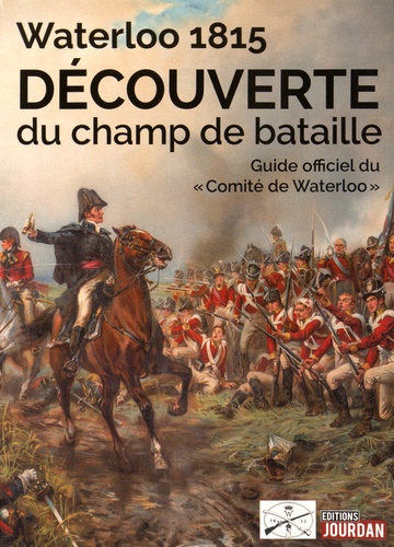  Comité de Waterloo - Waterloo 1815 - Découverte du champ de bataille.
