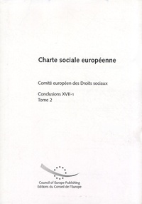  Comite européen droits sociaux - Charte sociale européenne - Conclusions XVII-1 Tome 2.