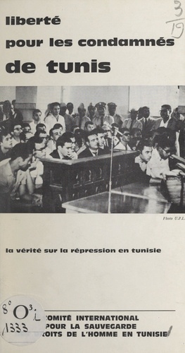 Liberté pour les condamnés de Tunis. La vérité sur la répression