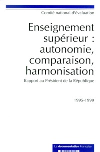 Comite National Evaluation - Enseignement Superieur : Autonomie, Comparaison, Harmonisation. Rapport Au President De La Republique 1995-1999.