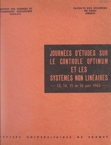 Journées d'études sur le contrôle optimum et les systèmes non linéaires. 13, 14, 15 et 16 Juin 1962