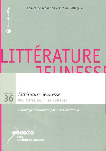  Comité rédac. Lire au collège et Alain Journaud - Littérature jeunesse - 900 titres pour les collèges.