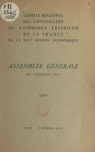 Assemblée générale de l'exercice 1958 du Comité régional des conseillers du commerce extérieur de la France de la XIIIe Région économique