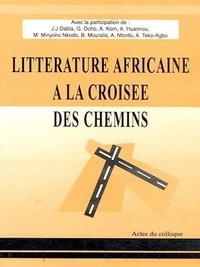Comlan Prosper Deh - Littérature africaine à la croisée des chemins.