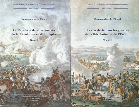  Commandant Picard - La Cavalerie Dans Les Guerres De La Revolution Et De L'Empire 2 Volumes.