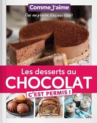  Comme J'aime - Les desserts au chocolat c'est permis !.