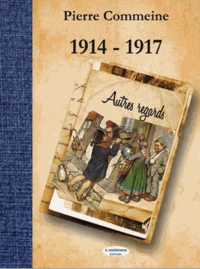 1914 - 1917 Autres regards