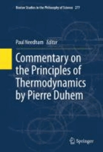 Paul Needham - Commentary on the Principles of Thermodynamics by Pierre Duhem.