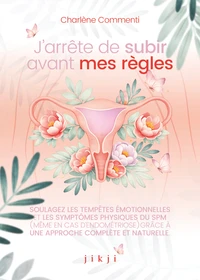 J'arrête de subir avant mes règles
