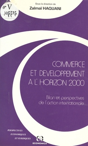 Commerce et développement à l'horizon 2000. Bilan et perspectives de l'action internationale