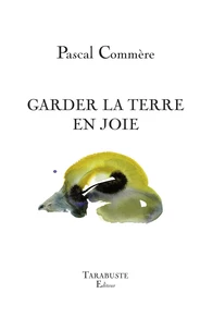 Garder la terre en joie