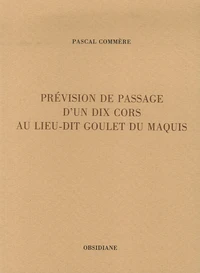 Prévision de passage d'un dix cors au lieu-dit Goulet du Maquis